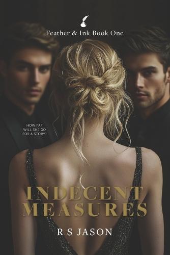 Indecent Measures: Feather & Ink - Book One