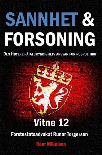 Sannhet og Forsoning: Den Høyere påtalemyndighets ansvar for ruspolitikk