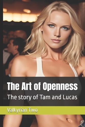 The Art of Openness: The story of Tam and Lucas