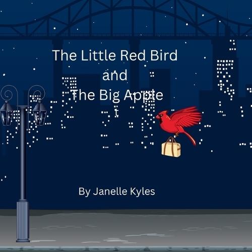 The Little Red Bird and The Big Apple: Big Adventures