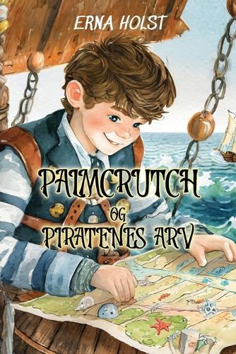 Palmcrutch og Piratenes Arv: Bokmål Reading Level A2 Norwegian-English Translation
