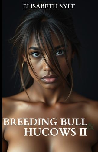 Breeding Bull and Hucows 2: What you can expect from life