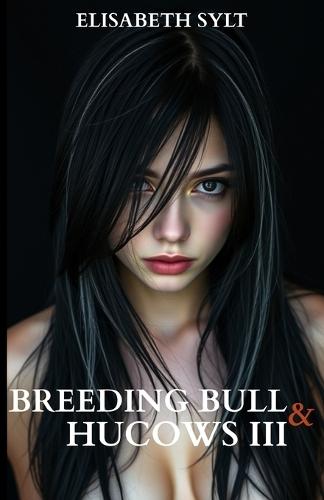 Breeding Bull and Hucows 3: The Urge of Temptation