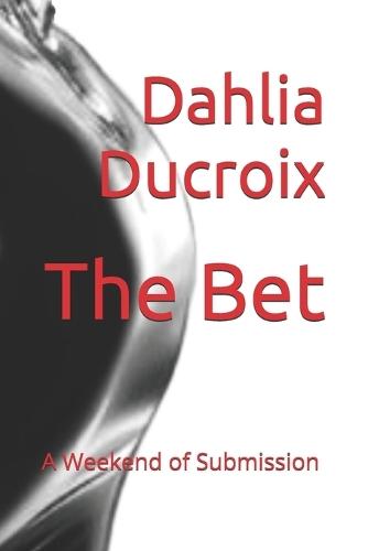 The Bet: A Weekend of Submission