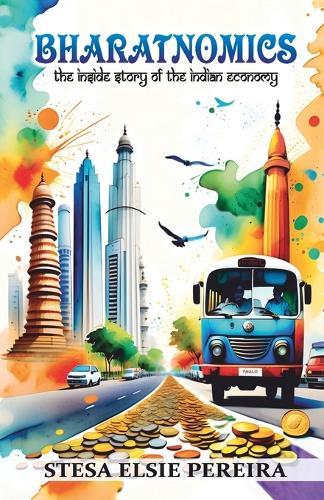 Bharatnomics: The Inside Story of the Indian Economy