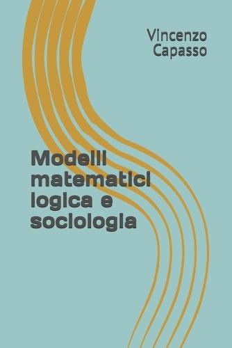 Modelli matematici logica e sociologia
