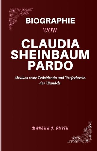 Biographie Von Claudia Sheinbaum Pardo: Mexikos erste Präsidentin und Verfechterin des Wandels