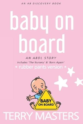 Baby On Board - rubber pants version: An ABDL/Hypnosis/femdom book