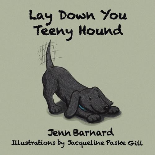 Lay Down You Teeny Hound