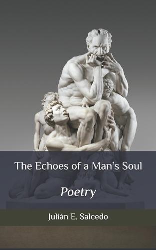 The Echoes of a Man's Soul