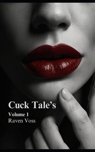Cuck Tale's: Volume 1