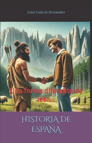 Historia de España: Una forma diferente de leer...