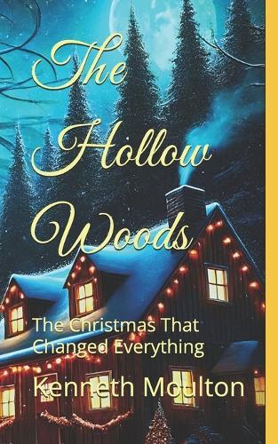 The Hollow Woods: The Christmas That Changed Everything