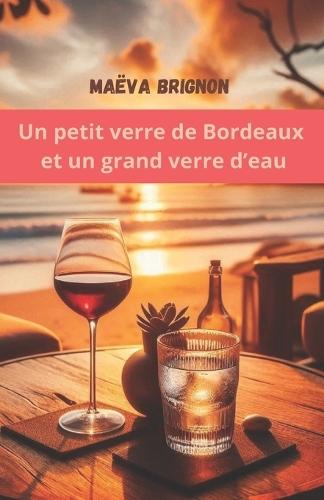 Un petit verre de Bordeaux et un grand verre d'eau