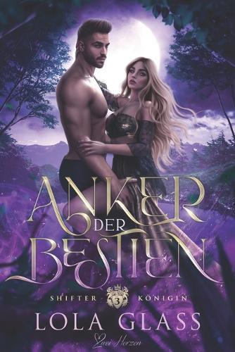 Anker der Bestien: Ein paranormaler, romantischer Wolfshifter Liebesroman