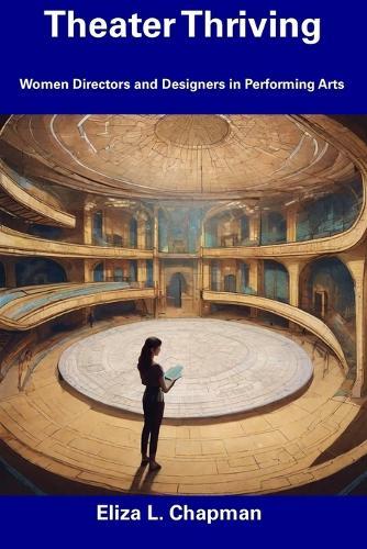 Theater Thriving: Women Directors and Designers in Performing Arts