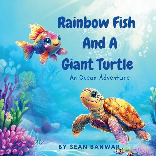 Rainbow Fish and A Giant Turtle: An Ocean Adventure