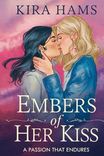 Embers of Her Kiss: A Passion That Endures