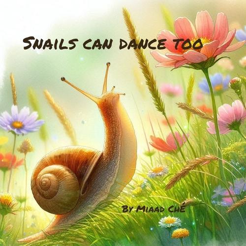 Snails can dance too