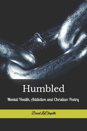 Humbled: Mental Health, Addiction and Christian Poetry