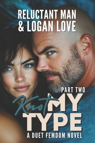 Knot My Type (Part 2): A Female Domination Duet Story