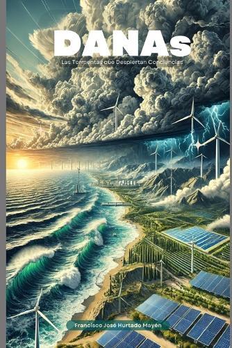 DANAs: Las Tormentas que Despiertan Conciencias