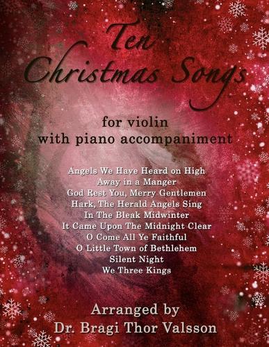 Ten Christmas Songs for Violin with Piano Accompaniment