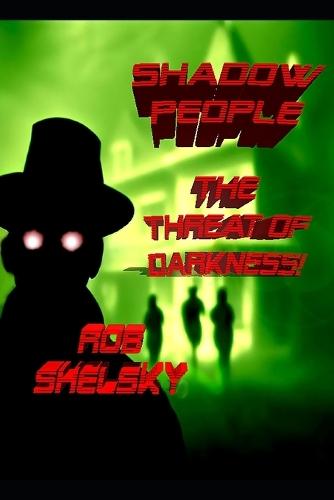 Shadow People--The Threat of Darkness