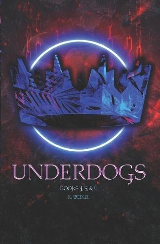 Underdogs: Books 4, 5, & 6: The Imposter, The Artificial, The Rivalry