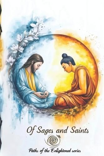 Of Sages and Saints: Graphic Tales of Spiritual Awakening