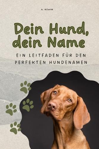 Dein Hund, dein Name: Ein Leitfaden für den perfekten Hundenamen