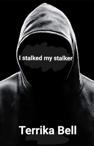 I stalked my stalker