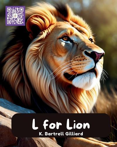 L For Lion: Fun ways to learn about Lions (Zoo Edition)