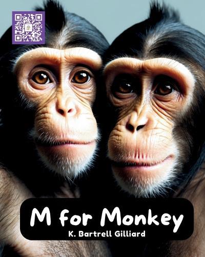 M For Monkey: Fun ways to learn about Monkeys (Zoo Edition)