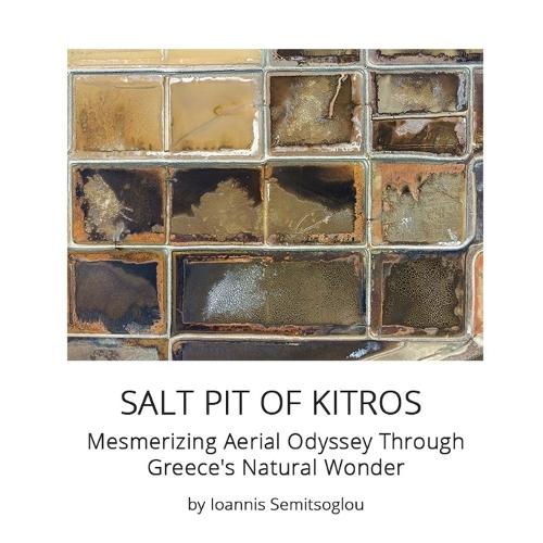 Salt Pit of Kitros: A Mesmerizing Aerial Odyssey Through Greece's Natural Wonder