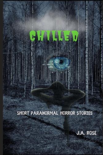 Chilled: Short Paranormal Horror Stories