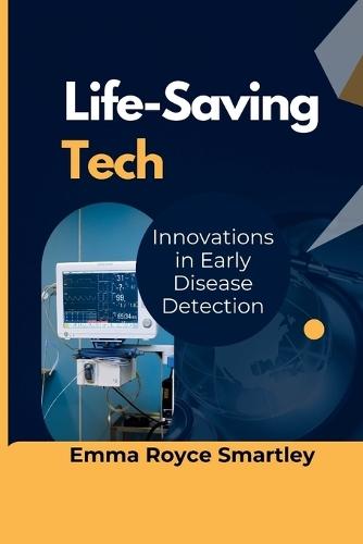 Life-Saving Tech: Innovations in Early Disease Detection