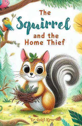 The Squirrel and The Home Thief