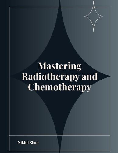 Mastering Radiotherapy and Chemotherapy