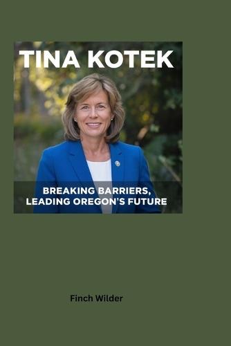 Tina Kotek: Breaking Barriers, Leading Oregon's Future