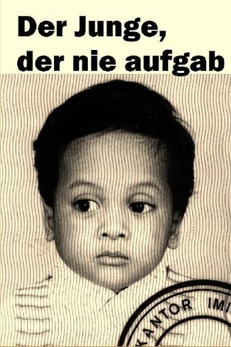Der Junge, der nie aufgab