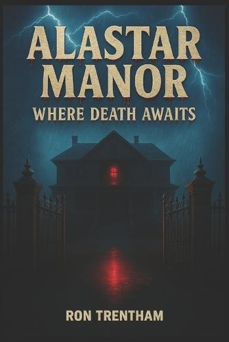 Alastar Manor: Where Death Awaits