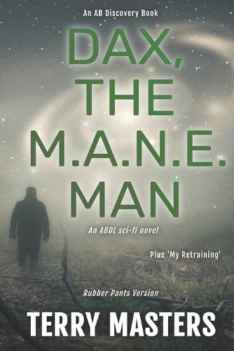 Dax, the M.A.N.E. Man: An ABDL Sci-fi book