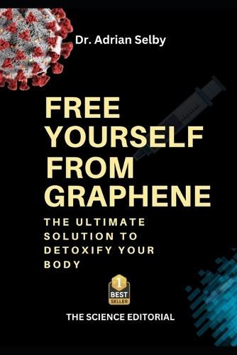 Free Yourself from Graphene: The Ultimate Solution to Detoxify Your Body