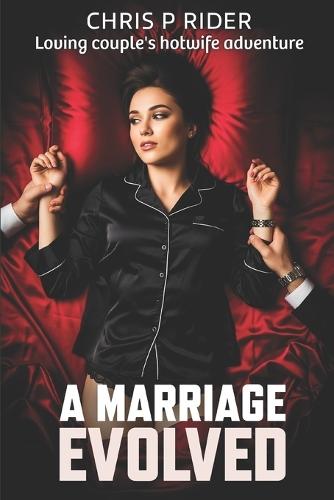 A Marriage Evolved: An ordinary couple's hotwife adventure