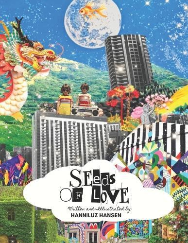 Seeds of Love: A Story about creation and the one seed of love that unites us all