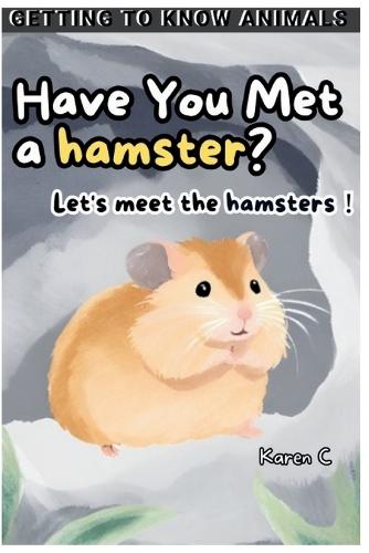 Have You Met a hamster?: Let's meet the hamsters!