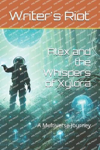 Alex and the Whispers of Xylora: A Multiverse Journey
