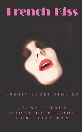 French Kiss: Erotic Short Stories