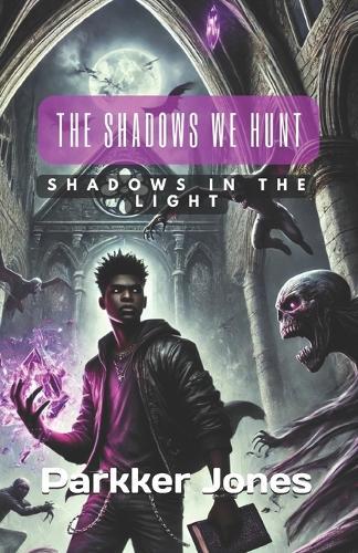 The Shadows We Hunt: Shadows in the Light
